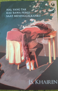 Image of Hal Yang Tak Kau Bawa Pergi Saat Meninggalkanku