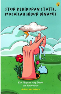 Image of Stop Kehidupan Statis Mulailah Hidup Dinamis