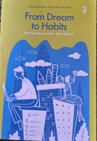 Image of From Dream to Habits : Rencanakan Kuliah, Raih Mimpi