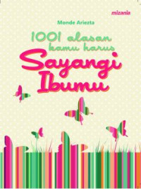 Image of Seribu Satu Alasan Kamu Harus Sayangi Ibumu